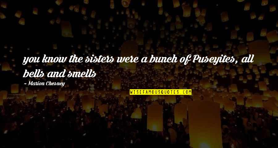 Potpuni Bog Quotes By Marion Chesney: you know the sisters were a bunch of