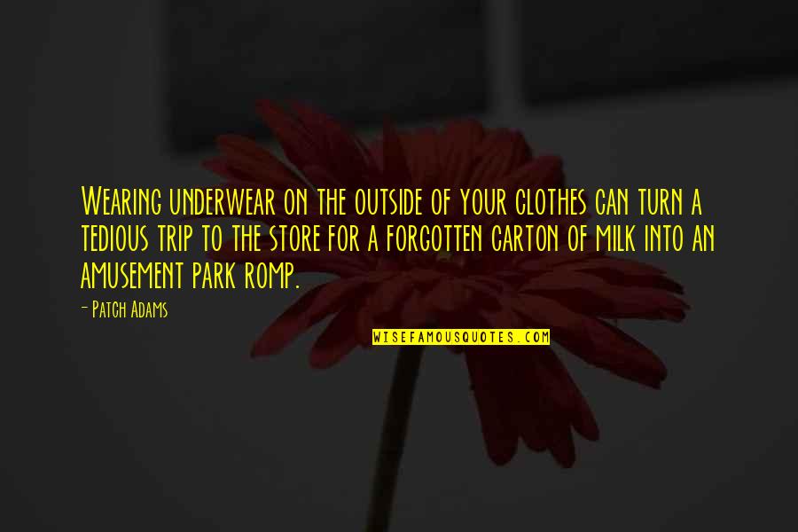 Potpuno Upravljanje Quotes By Patch Adams: Wearing underwear on the outside of your clothes Potpuno Upravljanje Quotes By Patch Adams: Wearing underwear on the outside of your clothes
