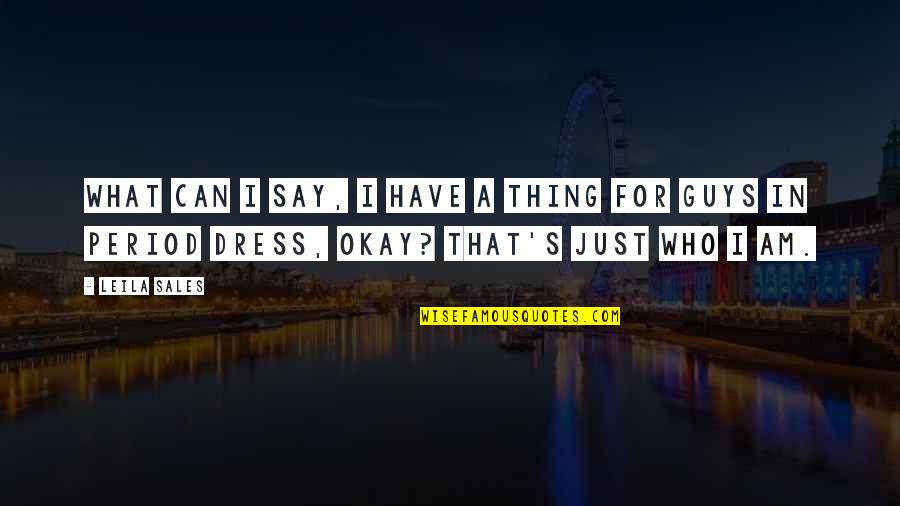 Potrazi Me Quotes By Leila Sales: What can I say, I have a thing