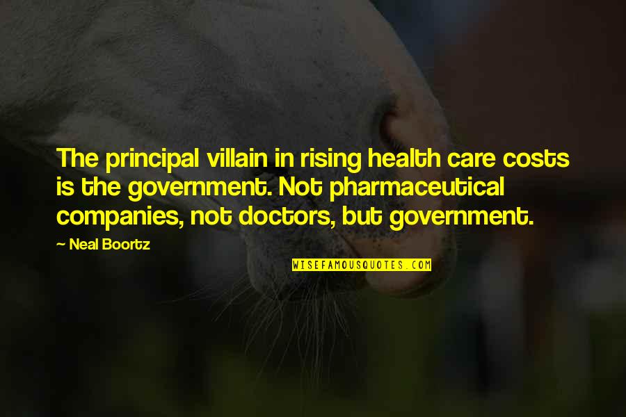 Potrazi Me U Quotes By Neal Boortz: The principal villain in rising health care costs