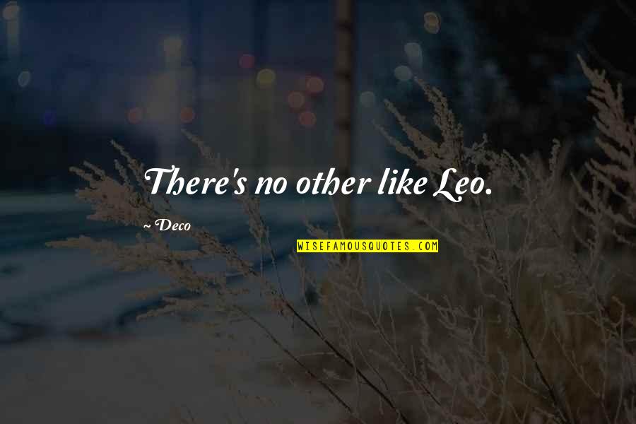 Potricher Quotes By Deco: There's no other like Leo.