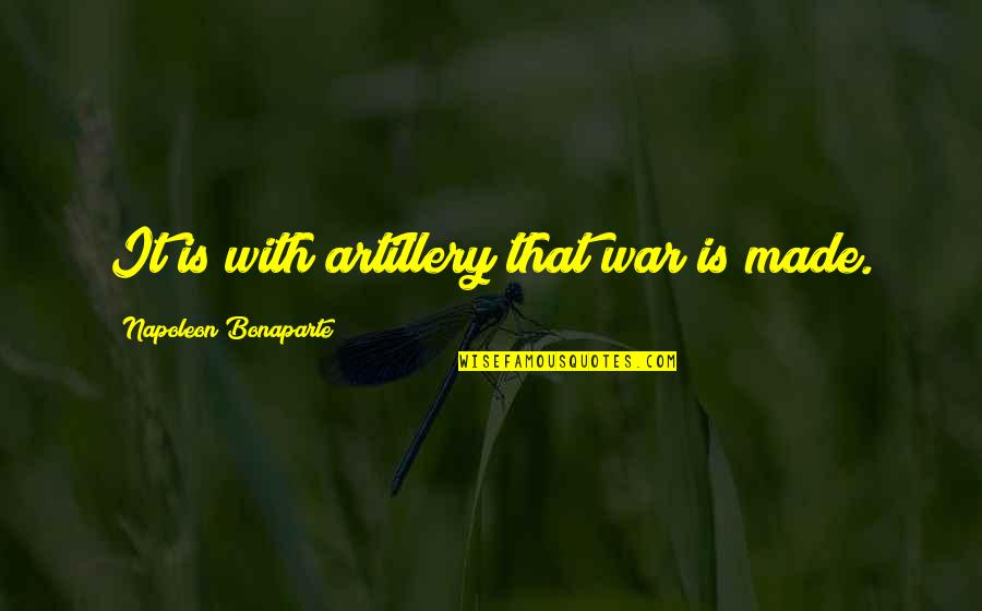Potterwatch Sorting Quotes By Napoleon Bonaparte: It is with artillery that war is made. Potterwatch Sorting Quotes By Napoleon Bonaparte: It is with artillery that war is made.