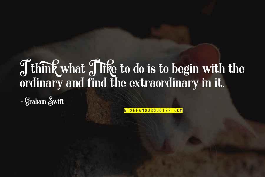 Pottery Making Quotes By Graham Swift: I think what I like to do is Pottery Making Quotes By Graham Swift: I think what I like to do is
