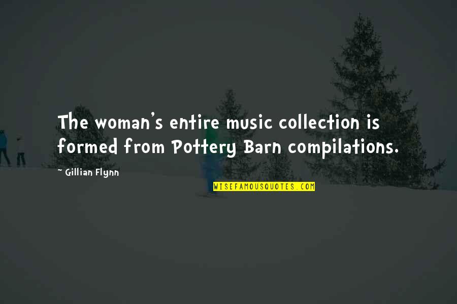 Pottery Quotes By Gillian Flynn: The woman's entire music collection is formed from