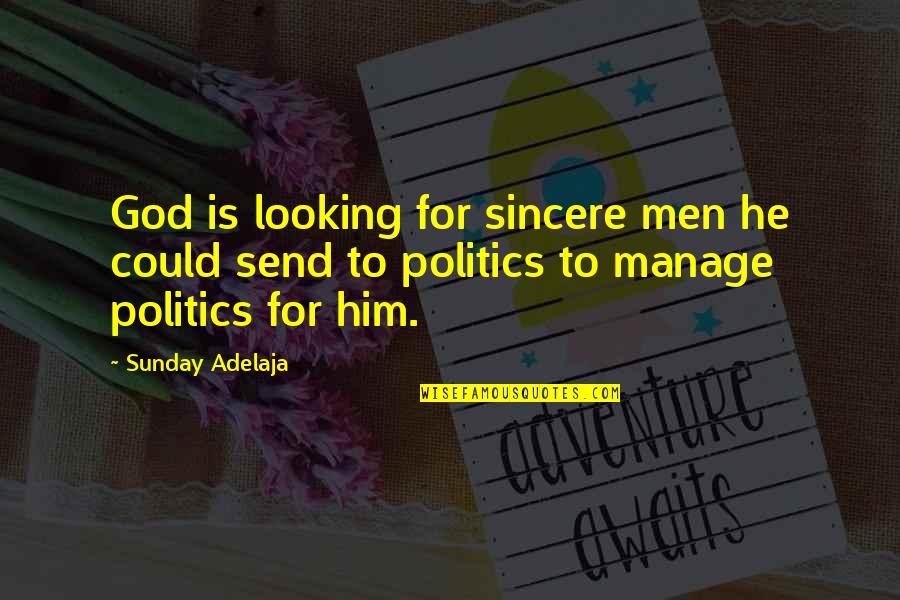 Pottstown Quotes By Sunday Adelaja: God is looking for sincere men he could