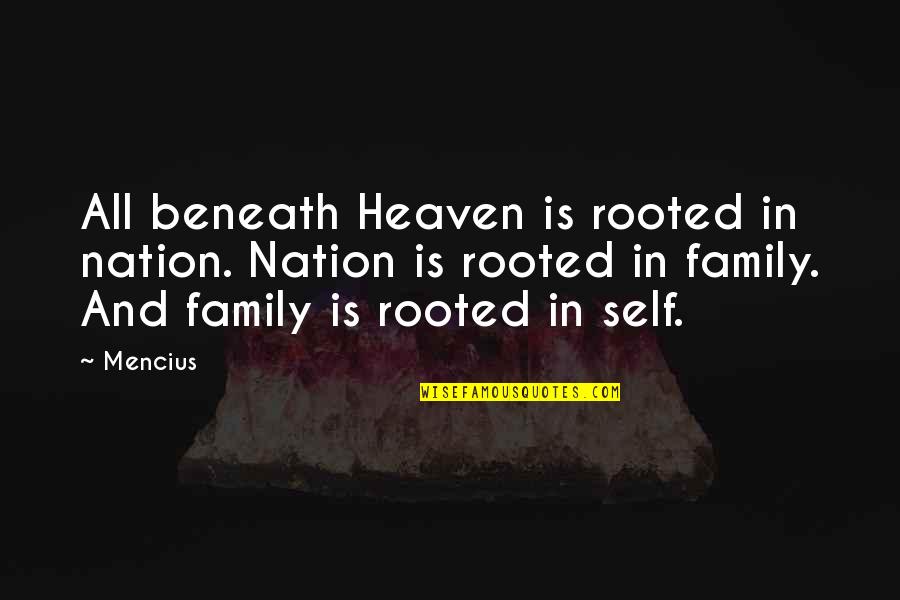 Potty Sayings Quotes By Mencius: All beneath Heaven is rooted in nation. Nation