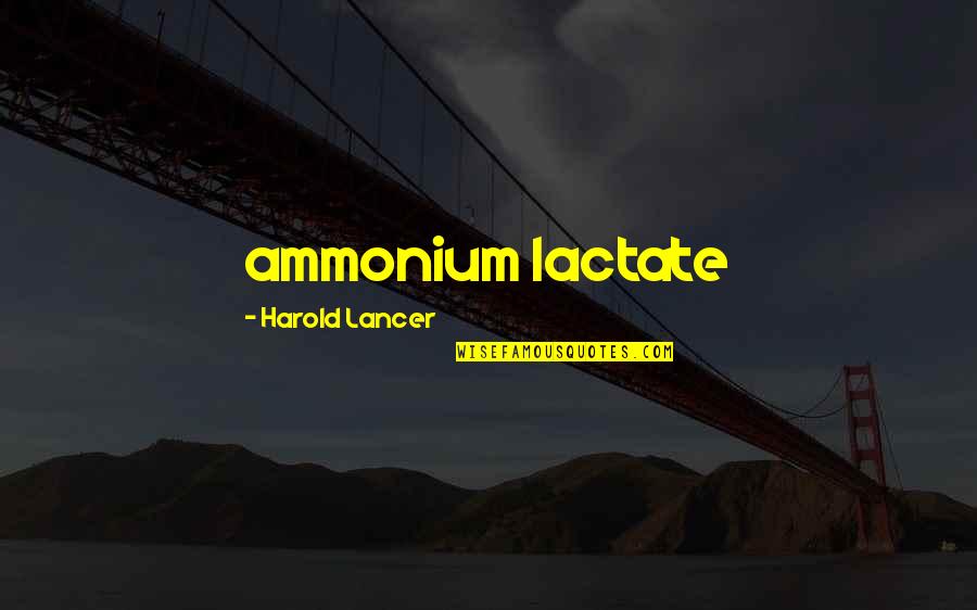 Pouffy Sleeves Quotes By Harold Lancer: ammonium lactate