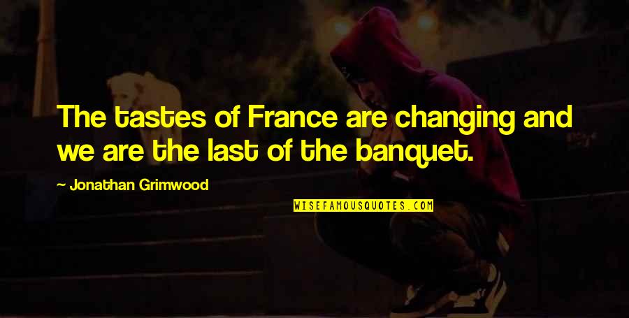 Poufy Balloon Quotes By Jonathan Grimwood: The tastes of France are changing and we Poufy Balloon Quotes By Jonathan Grimwood: The tastes of France are changing and we