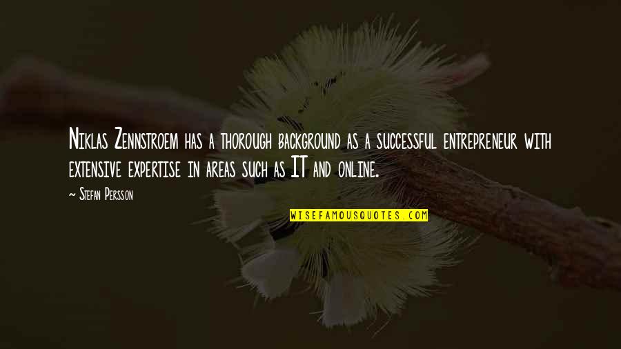 Poulie Damper Quotes By Stefan Persson: Niklas Zennstroem has a thorough background as a Poulie Damper Quotes By Stefan Persson: Niklas Zennstroem has a thorough background as a