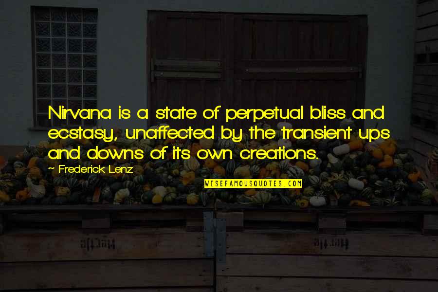 Poulin Auto Quotes By Frederick Lenz: Nirvana is a state of perpetual bliss and