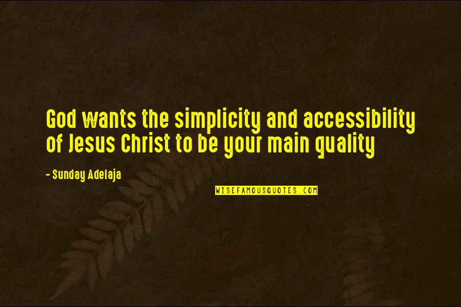Pouloulou Quotes By Sunday Adelaja: God wants the simplicity and accessibility of Jesus