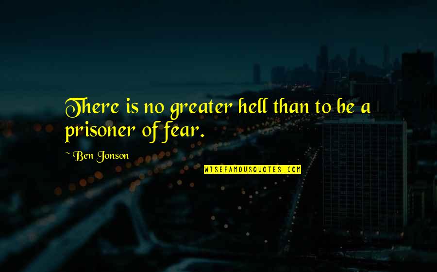 Poulpe In English Quotes By Ben Jonson: There is no greater hell than to be