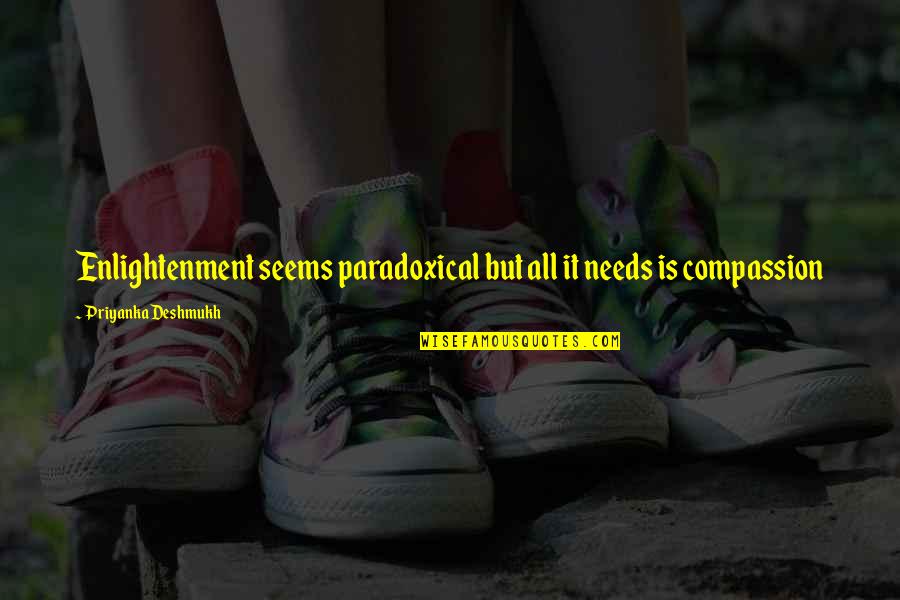 Poulter Ian Quotes By Priyanka Deshmukh: Enlightenment seems paradoxical but all it needs is