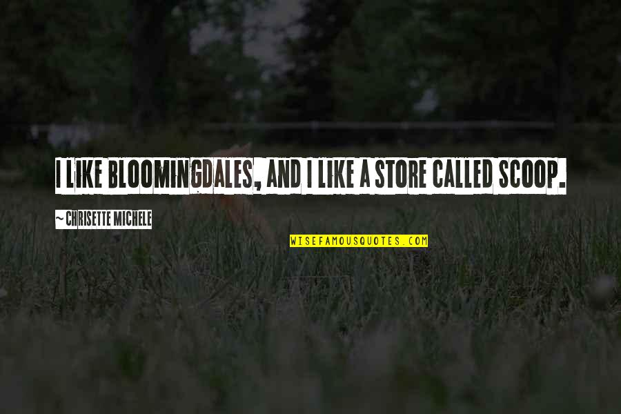 Pounding Heartbeat Quotes By Chrisette Michele: I like Bloomingdales, and I like a store