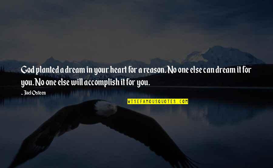 Pounding Heartbeat Quotes By Joel Osteen: God planted a dream in your heart for Pounding Heartbeat Quotes By Joel Osteen: God planted a dream in your heart for