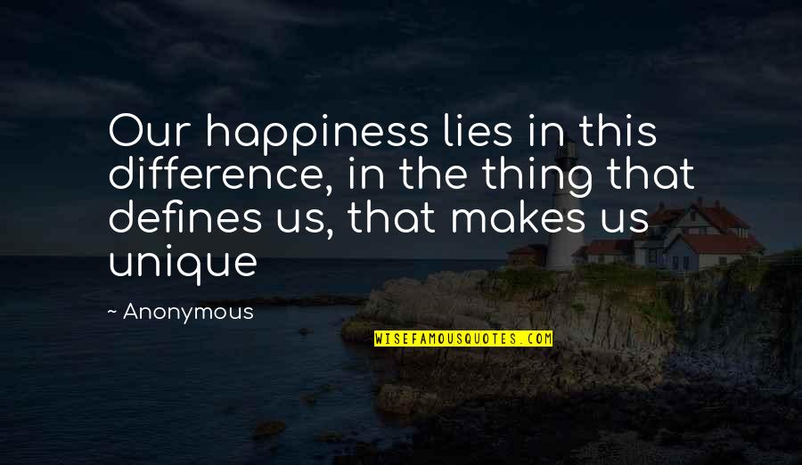Poundstone Chardonnay Quotes By Anonymous: Our happiness lies in this difference, in the Poundstone Chardonnay Quotes By Anonymous: Our happiness lies in this difference, in the
