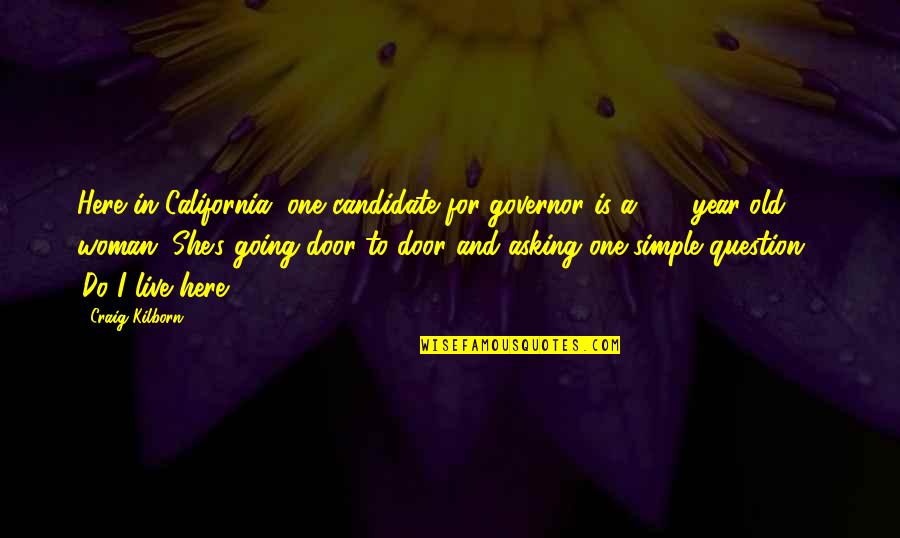 Poupou Cled Quotes By Craig Kilborn: Here in California, one candidate for governor is Poupou Cled Quotes By Craig Kilborn: Here in California, one candidate for governor is