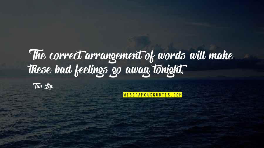 Pourbaix Barbier Quotes By Tao Lin: The correct arrangement of words will make these