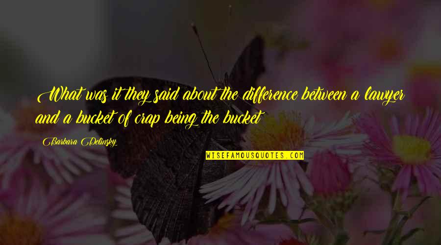 Pourda Quotes By Barbara Delinsky: What was it they said about the difference Pourda Quotes By Barbara Delinsky: What was it they said about the difference
