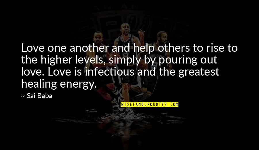 Pouring Into Others Quotes By Sai Baba: Love one another and help others to rise