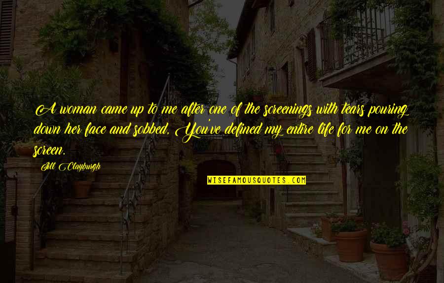 Pouring Life Quotes By Jill Clayburgh: A woman came up to me after one