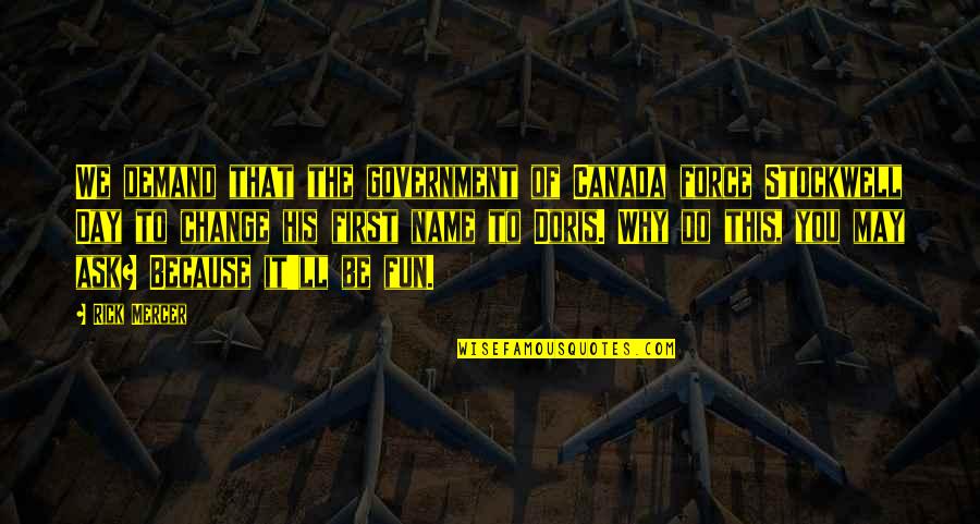 Pousam Vel Quotes By Rick Mercer: We demand that the government of Canada force Pousam Vel Quotes By Rick Mercer: We demand that the government of Canada force