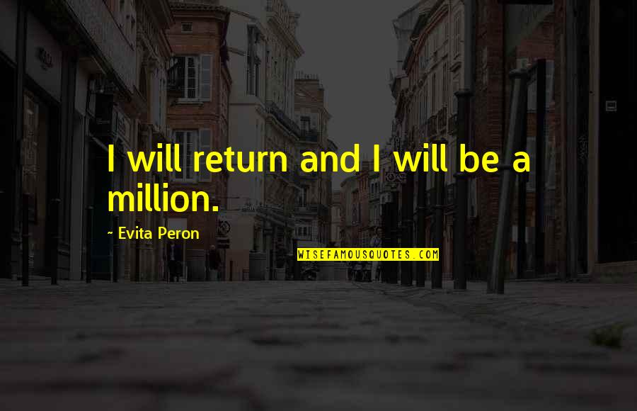 Pouse Quotes By Evita Peron: I will return and I will be a