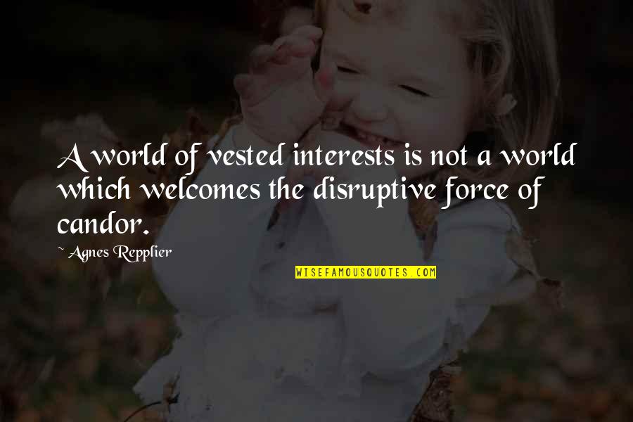 Poussah Quotes By Agnes Repplier: A world of vested interests is not a Poussah Quotes By Agnes Repplier: A world of vested interests is not a