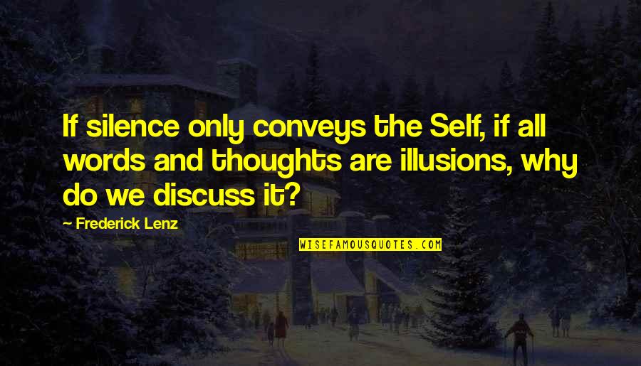 Poutou In English Quotes By Frederick Lenz: If silence only conveys the Self, if all Poutou In English Quotes By Frederick Lenz: If silence only conveys the Self, if all