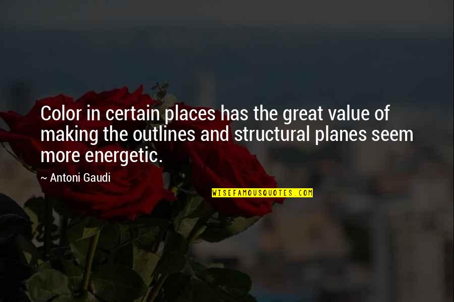 Pouyan Famini Quotes By Antoni Gaudi: Color in certain places has the great value