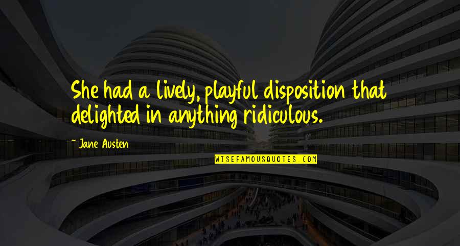 Poverlon Quotes By Jane Austen: She had a lively, playful disposition that delighted