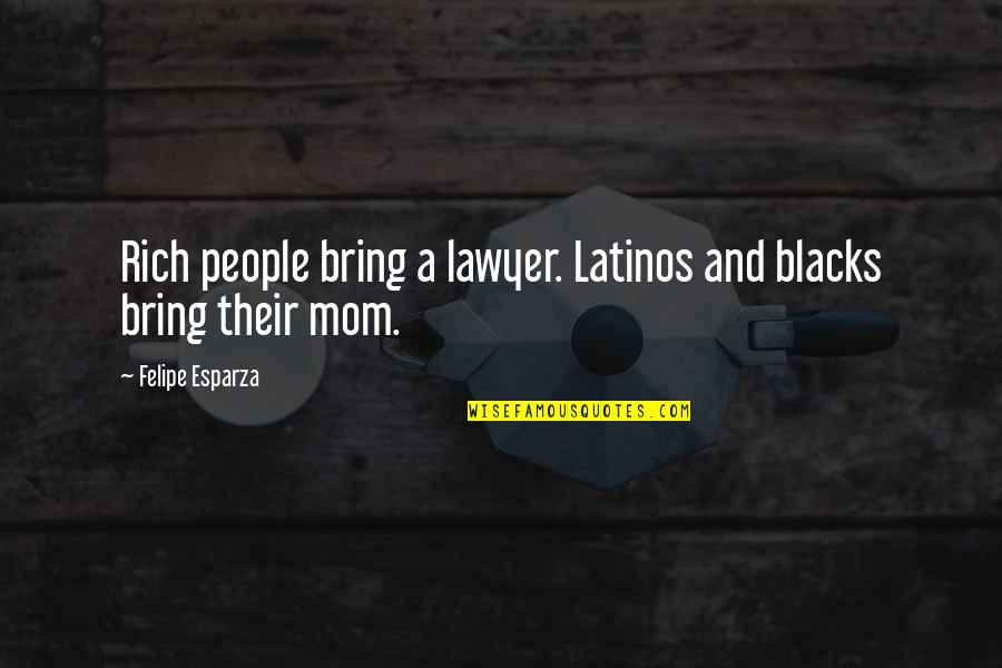 Poverty And Crime Quotes By Felipe Esparza: Rich people bring a lawyer. Latinos and blacks