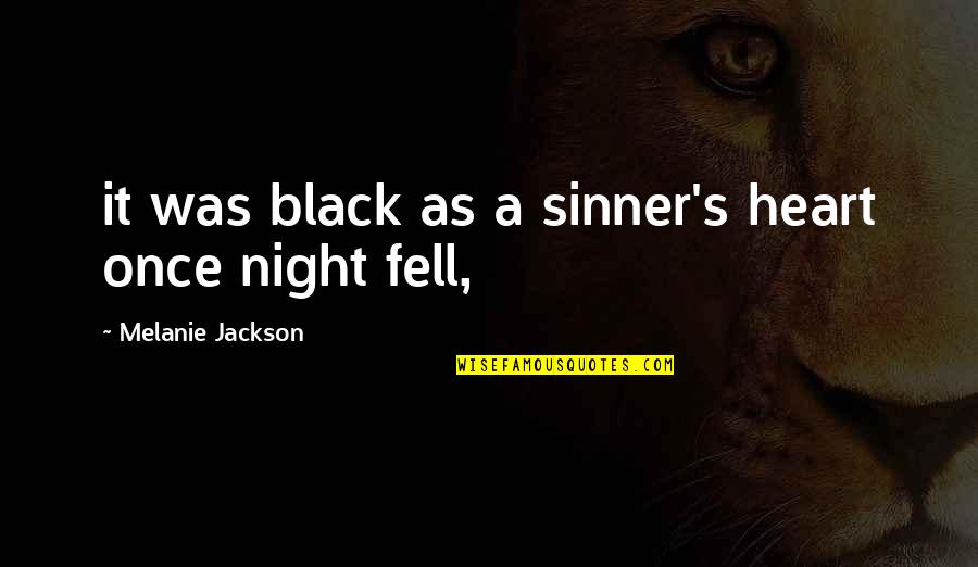 Poverty And Mental Illness Quotes By Melanie Jackson: it was black as a sinner's heart once