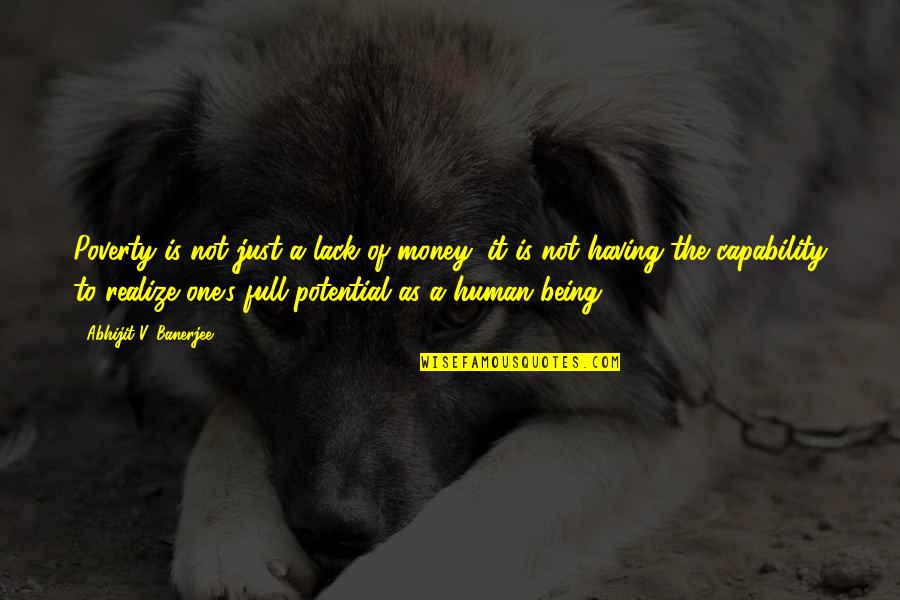 Poverty In The U.s Quotes By Abhijit V. Banerjee: Poverty is not just a lack of money; Poverty In The U.s Quotes By Abhijit V. Banerjee: Poverty is not just a lack of money;