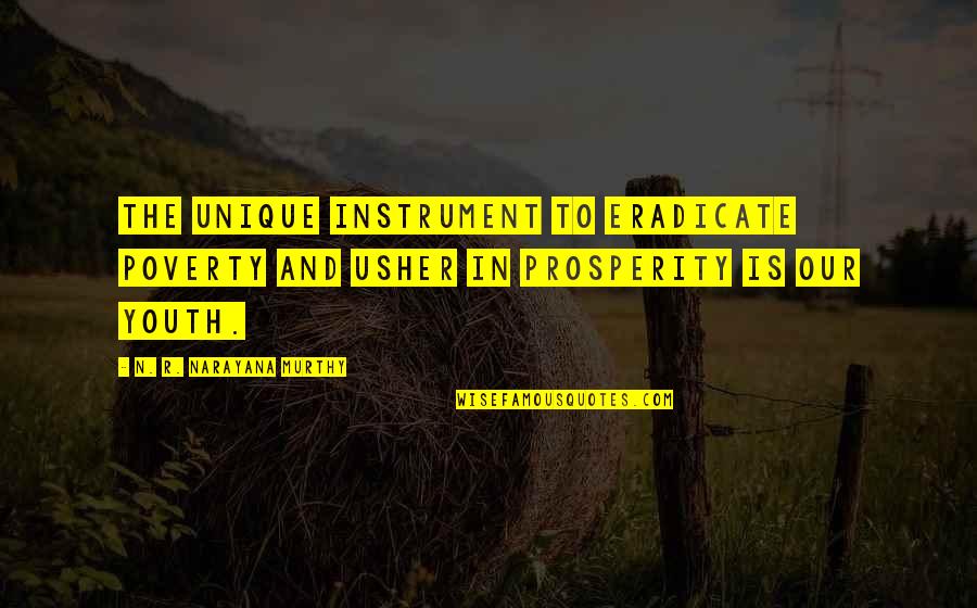 Poverty In The U.s Quotes By N. R. Narayana Murthy: The unique instrument to eradicate poverty and usher Poverty In The U.s Quotes By N. R. Narayana Murthy: The unique instrument to eradicate poverty and usher