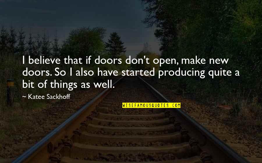 Poverty In To Kill A Mockingbird Quotes By Katee Sackhoff: I believe that if doors don't open, make