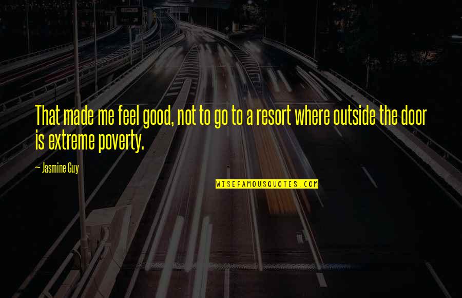 Poverty Is Not Quotes By Jasmine Guy: That made me feel good, not to go