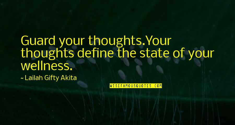 Poverty Motivational Quotes By Lailah Gifty Akita: Guard your thoughts.Your thoughts define the state of