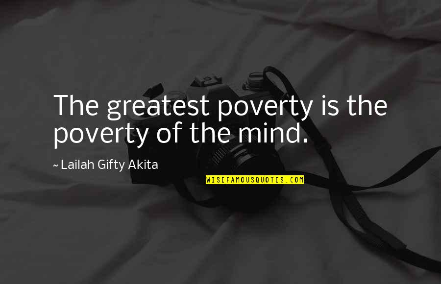 Poverty Quotes And Quotes By Lailah Gifty Akita: The greatest poverty is the poverty of the