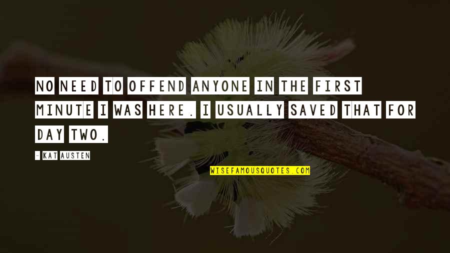 Poverty With Images Quotes By Kat Austen: No need to offend anyone in the first