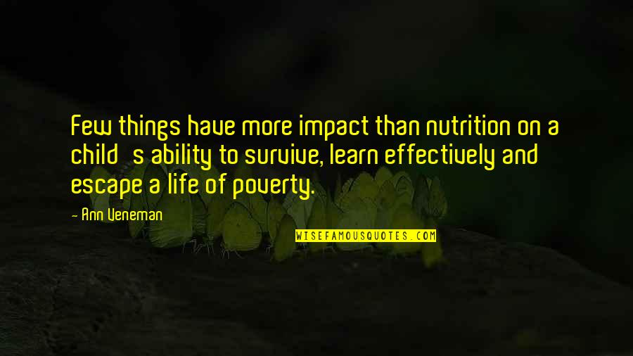 Poverty's Quotes By Ann Veneman: Few things have more impact than nutrition on