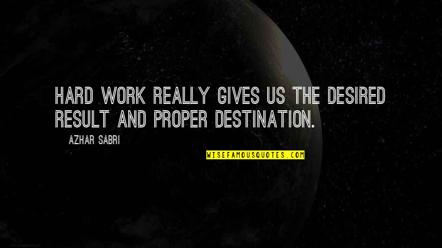 Poveste De Craciun Quotes By Azhar Sabri: Hard work really gives us the desired result
