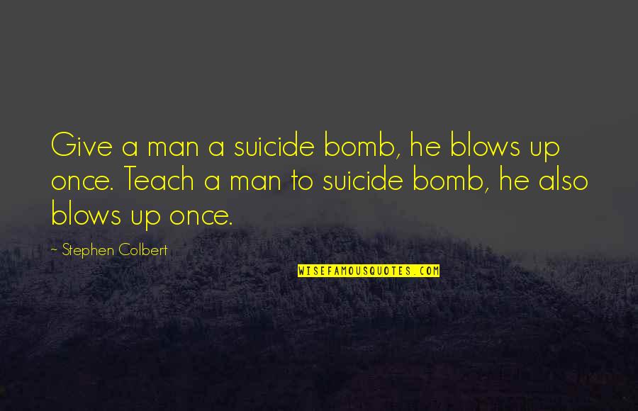 Povetkin Knockout Quotes By Stephen Colbert: Give a man a suicide bomb, he blows