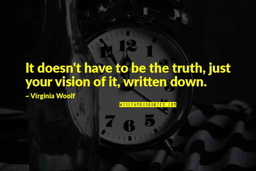 Povos Barbaros Quotes By Virginia Woolf: It doesn't have to be the truth, just