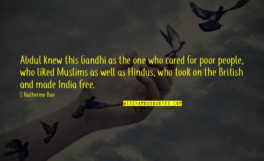 Povremeno Krvava Quotes By Katherine Boo: Abdul knew this Gandhi as the one who