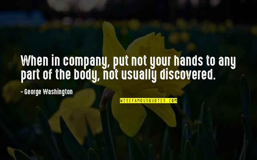 Powder Room Quotes By George Washington: When in company, put not your hands to Powder Room Quotes By George Washington: When in company, put not your hands to