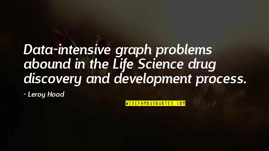 Powderfinger Tab Quotes By Leroy Hood: Data-intensive graph problems abound in the Life Science