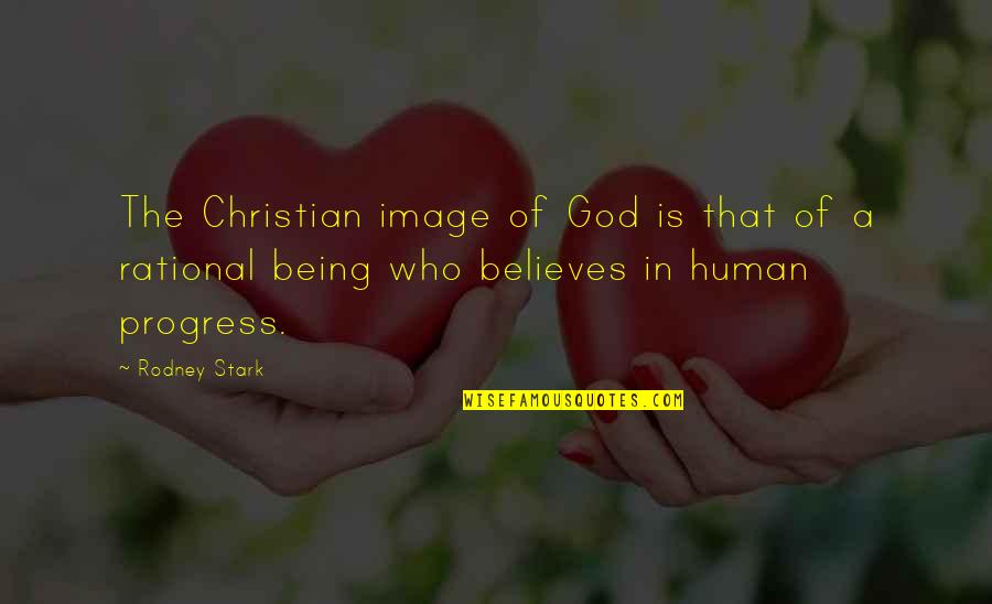Powell Pressburger Quotes By Rodney Stark: The Christian image of God is that of