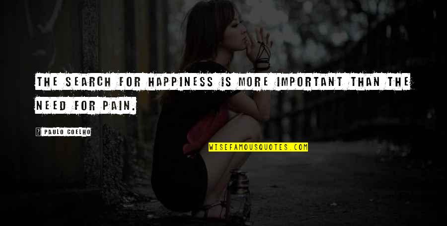 Powellite And Amethyst Quotes By Paulo Coelho: The search for happiness is more important than