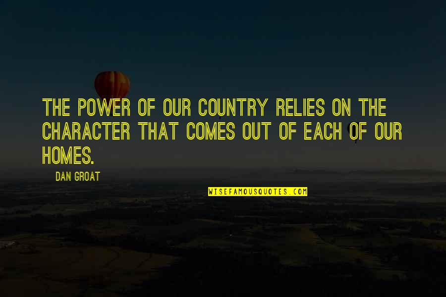 Power And Character Quotes By Dan Groat: The power of our country relies on the